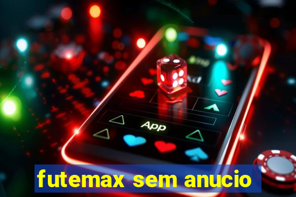 futemax sem anucio